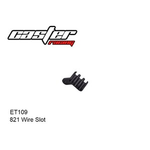 821 wire slot #ET109